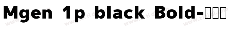 Mgen 1p black Bold字体转换